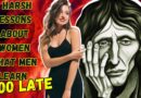 7 Harsh Lessons About Women That Men Learn Too Late